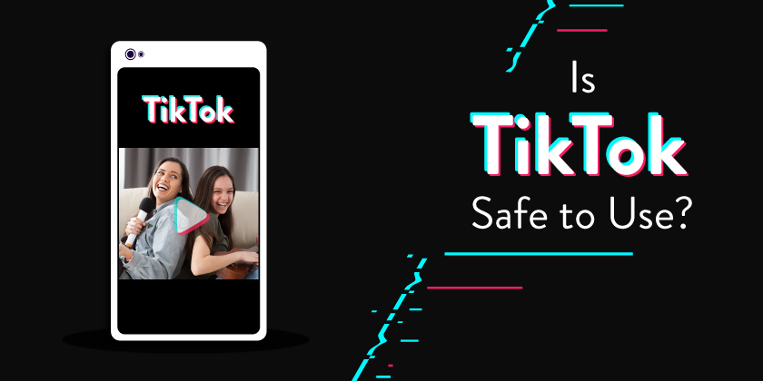 How safe is TikTok ? 